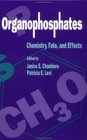 Organophosphates  Chemistry Fate and Effects