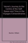 Verne's Journey to the Centre of the Self Space and Time in the Voyages Extraordinaires
