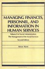 Managing Finances Personnel and Information in Human Services Volume II of Social Administration  The Management of the Social Services