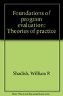 Foundations of program evaluation Theories of practice