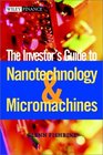 The Investor's Guide to Nanotechnology and Micromachines