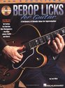 Bebop Licks for Guitar : A Dictionary of Melodic Ideas for Improvisation (REH Pro Licks)