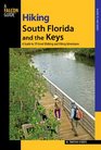 Hiking South Florida and the Keys A Guide to 39 Great Walking and Hiking Adventures
