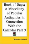 Book of Days A Miscellany of Popular Antiquities in Connection with the Calendar Part 3