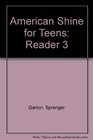 American Shine for Teens Reader 3