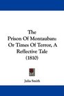 The Prison Of Montauban Or Times Of Terror A Reflective Tale