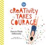 Creativity Takes Courage: Dare to Unleash Your Inner Artist (Flow)