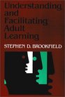 Understanding and Facilitating Adult Learning  A Comprehensive Analysis of Principles and Effective Practices