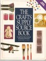 The Crafts Supply Sourcebook A Comprehensive ShopByMail Guide for Thousands of Craft Materials