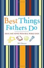 Best Things Fathers Do Ideas and Advice from Real World Dads