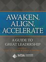 Awaken, Align, Accelerate: A Guide to Great Leadership