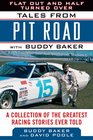 Flat Out and Half Turned Over Tales from Pit Road with Buddy Baker