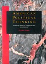 American Political Thinking Readings from the Origins to the TwentyFirst Century