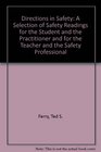 Directions in Safety A Selection of Safety Readings for the Student and the Practitioner and for the Teacher and the Safety Professional