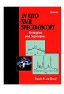 In Vivo NMR Spectroscopy  Principles and Techniques