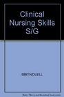 Study Guide to Accompany Clinical Nursing Skills