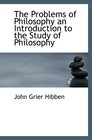 The Problems of Philosophy an Introduction to the Study of Philosophy