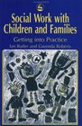 Social Work With Children and Families Getting into Practice