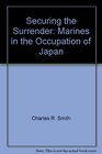 Securing the Surrender Marines in the Occupation of Japan