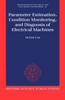 Parameter Estimation Condition Monitoring and Diagnosis of Electrical Machines