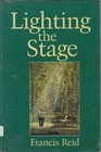 Lighting the Stage A Lighting Designer's Experiences