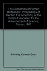 The Economics of Human Betterment Proceedings of Section F  of the British Association for the Advancement of Science Sussex 1983