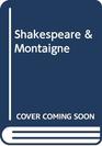 Shakespeare  Montaigne