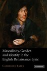 Masculinity Gender and Identity in the English Renaissance Lyric