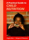 Practical Guide to Child Nutrition