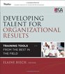 Developing Talent for Organizational Results Training Tools from the Best in the Field