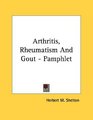 Arthritis Rheumatism And Gout  Pamphlet