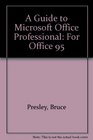 A Guide to Microsoft Office Professional For Office 95