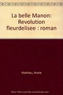 La belle Manon Revolution fleurdelisee  roman