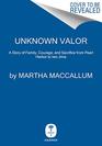 Unknown Valor: A Story of Family, Courage, and Sacrifice from Pearl Harbor to Iwo Jima