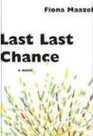 Last Last Chance: A Novel