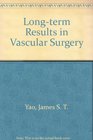 LongTerm Results in Vascular Surgery