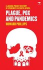 Plague Pox and Pandemics A Jacana Pocket History of Epidemics in South Africa