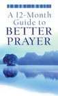A 12Month Guide to Better Prayer