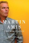 Martin Amis The Biography