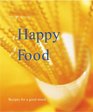Happy Food Get Happy with Scrumptious MoodEnhancing Recipes