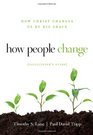 How People Change Facilitator's Guide How Christ Changes Us by His Grace