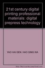 21st century digital printing professional materials digital prepress technology