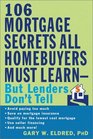 The 106 Mortgage Secrets All Homebuyers Must LearnBut Lenders Don't Tell