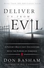 Deliver Us from Evil A Pastors Reluctant Encounters with the Powers of Darkness