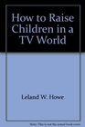 How to raise children in a TV world