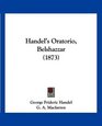 Handel's Oratorio Belshazzar
