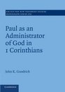 Paul as an Administrator of God in 1 Corinthians Volume 152