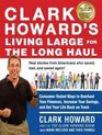 Clark Howard's Living Large for the Long Haul Consumertested Ways to Overhaul Your Finances Increase Your Savings and Get Your Life Back on Track
