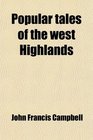 Popular tales of the west Highlands