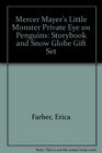 Mercer Mayer's Little Monster Private Eye 101 Penguins